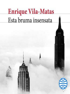 cover image of Esta bruma insensata